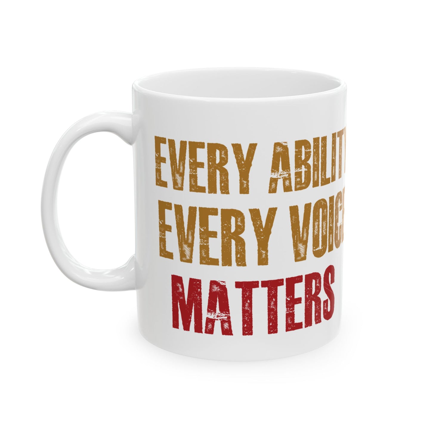 Every Ability Every Voice Matters White Mug – Empowering Coffee Cup for Disability Advocates, Educators