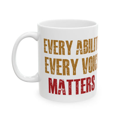 Every Ability Every Voice Matters White Mug – Empowering Coffee Cup for Disability Advocates, Educators
