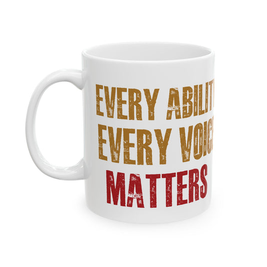 Every Ability Every Voice Matters White Mug – Empowering Coffee Cup for Disability Advocates, Educators