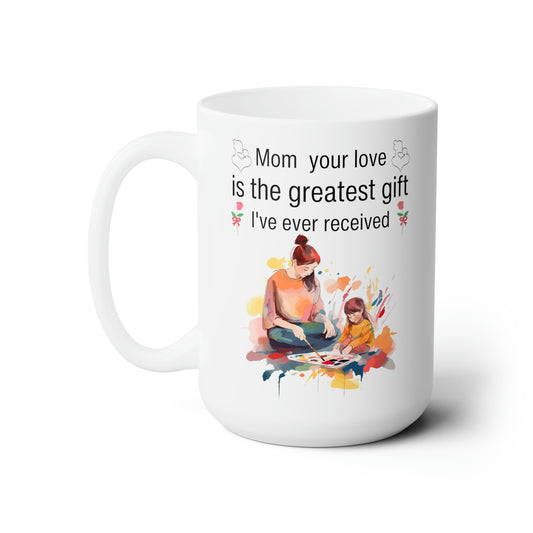 Mom's Love Coffee Mug – Heartfelt Gift for Mothers, Birthday, Christmas & Mother's Day
