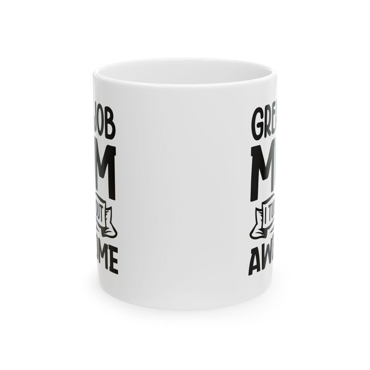 Great Job Mug, (11oz, 15oz)