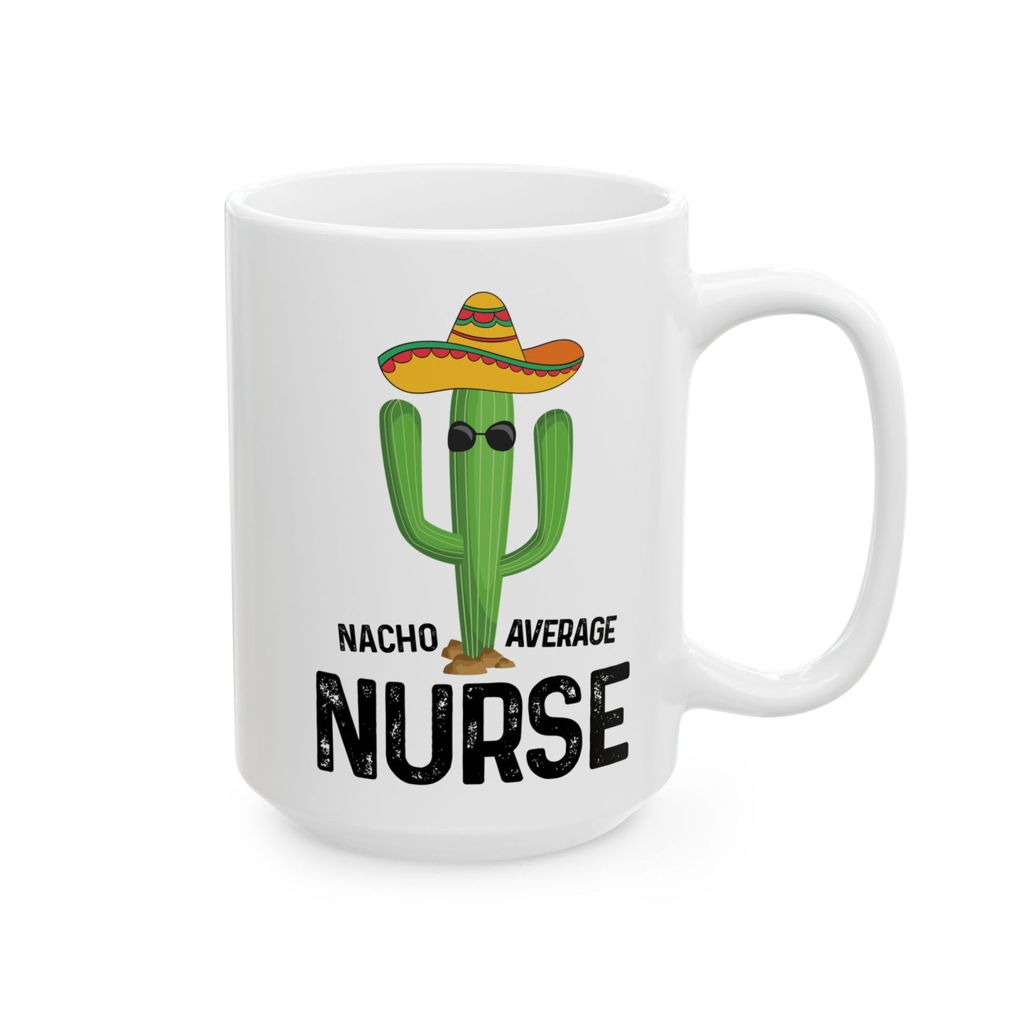 Nacho Average Nurse White Mug, (11oz, 15oz)