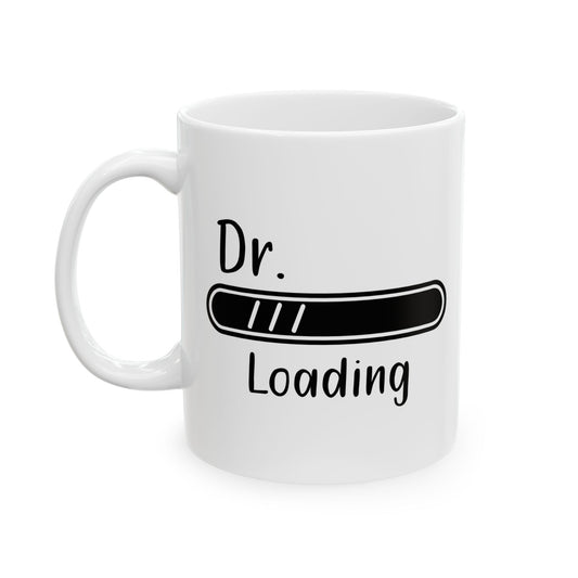 Dr. Loading Mug – Funny Med School Gift for White Coat Ceremony, Graduation, or Residency