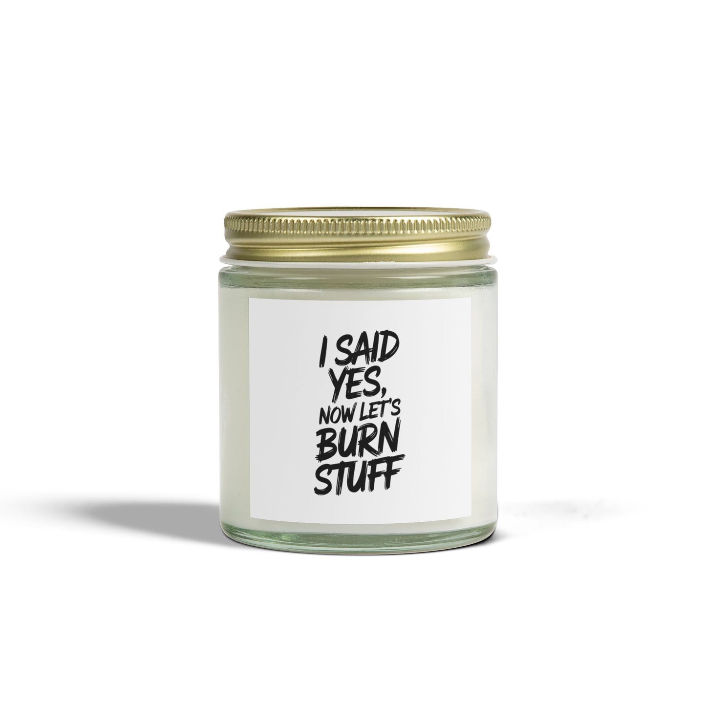 I Said yes so lets burn some stuff Scented Candles, Coconut Apricot Wax (4oz, 9oz)