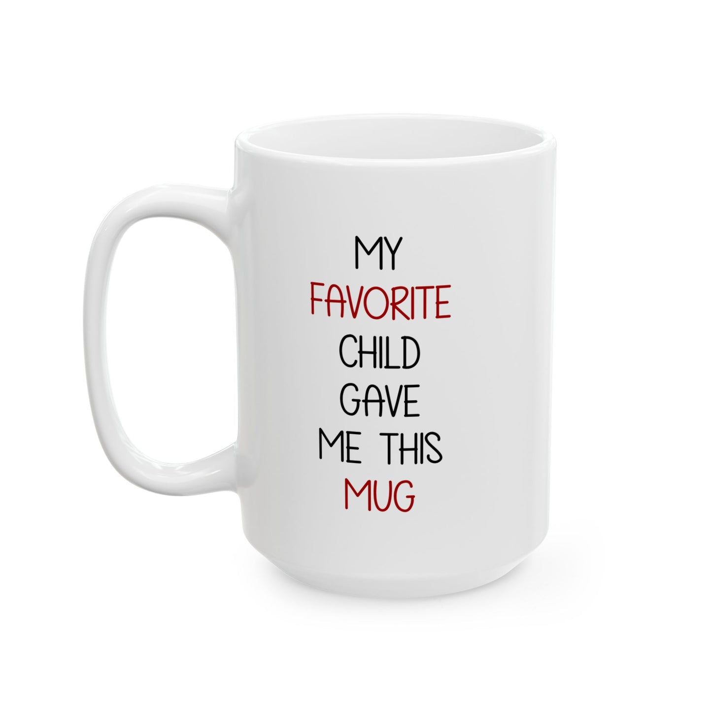Funny Gift from Kid – My Favorite Child Gave Me This Mug