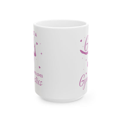 Just A Girl Who Loves Gymnastics White Mug, (11oz, 15oz)