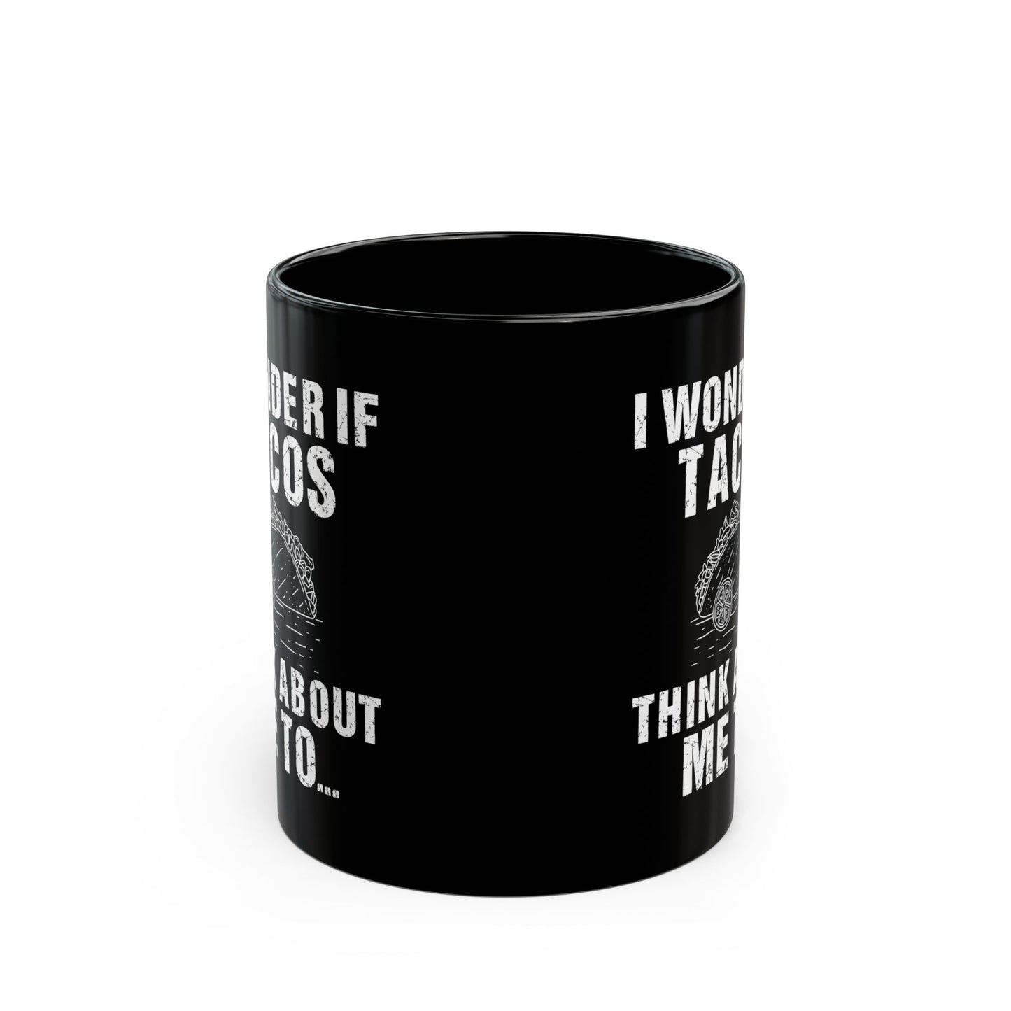 I Wonder If Tacos Black Mug (11oz, 15oz)