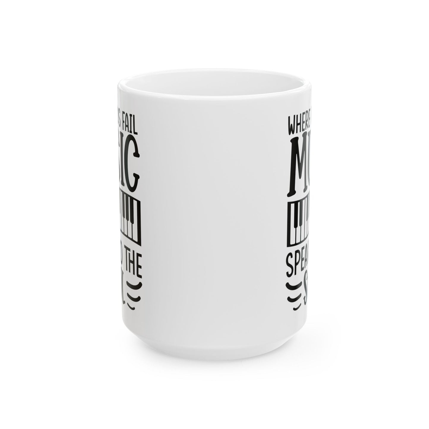 Where Words Fail Music Speaks to the Soul White Mug, (11oz, 15oz)