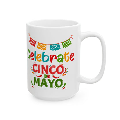 Celebrate Cinco De Mayo White Mug (11oz, 15oz)