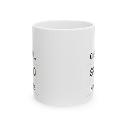 Be Cheerful Spread Kindness White Mug, (11oz, 15oz)