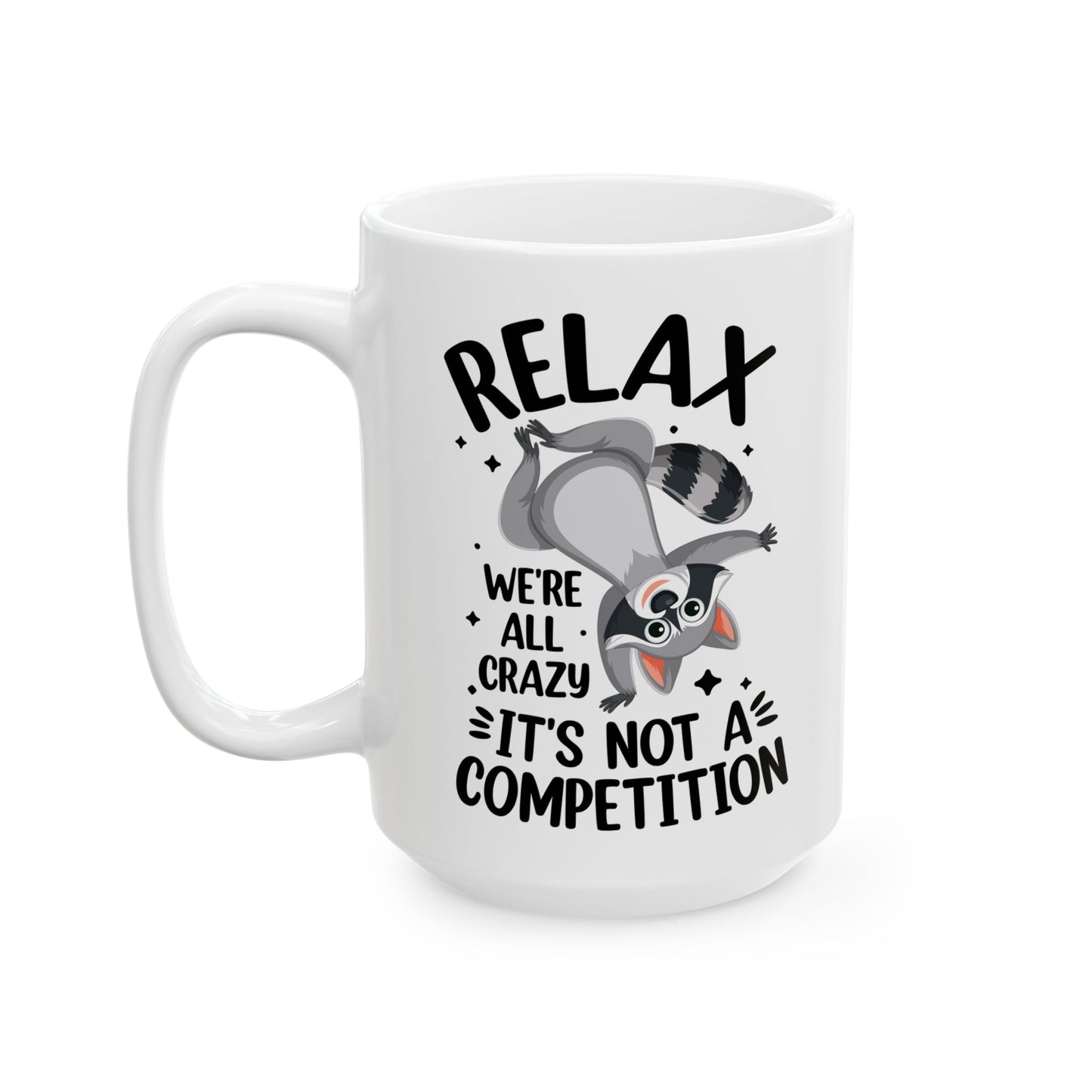 Relax we're all crazy its not v3, white Mug, (11oz, 15oz)