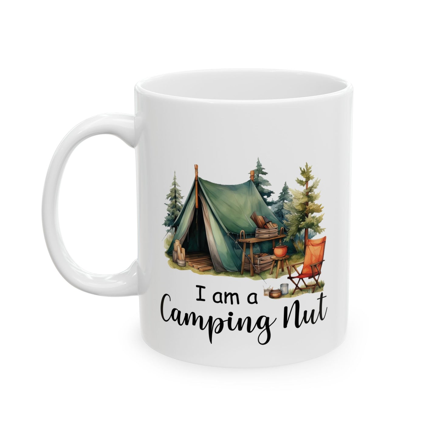 I Am a Camping Nut Ceramic Mug, (11oz, 15oz)