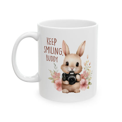 Keep smiling buddy Ceramic Mug, (11oz, 15oz)