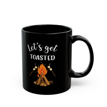 Let's Get Toasted – Fun Campfire & S'mores Design Black Mug (11oz, 15oz)