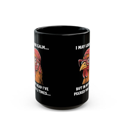Funny Chicken Mug – I’ve Pecked You 3 Times – Black Coffee Cup