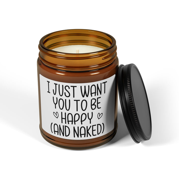 I Just Want You to Be Happy (And Naked) Candle – Funny Romantic Gift, Naughty Couples Present, Sexy Bedroom Decor