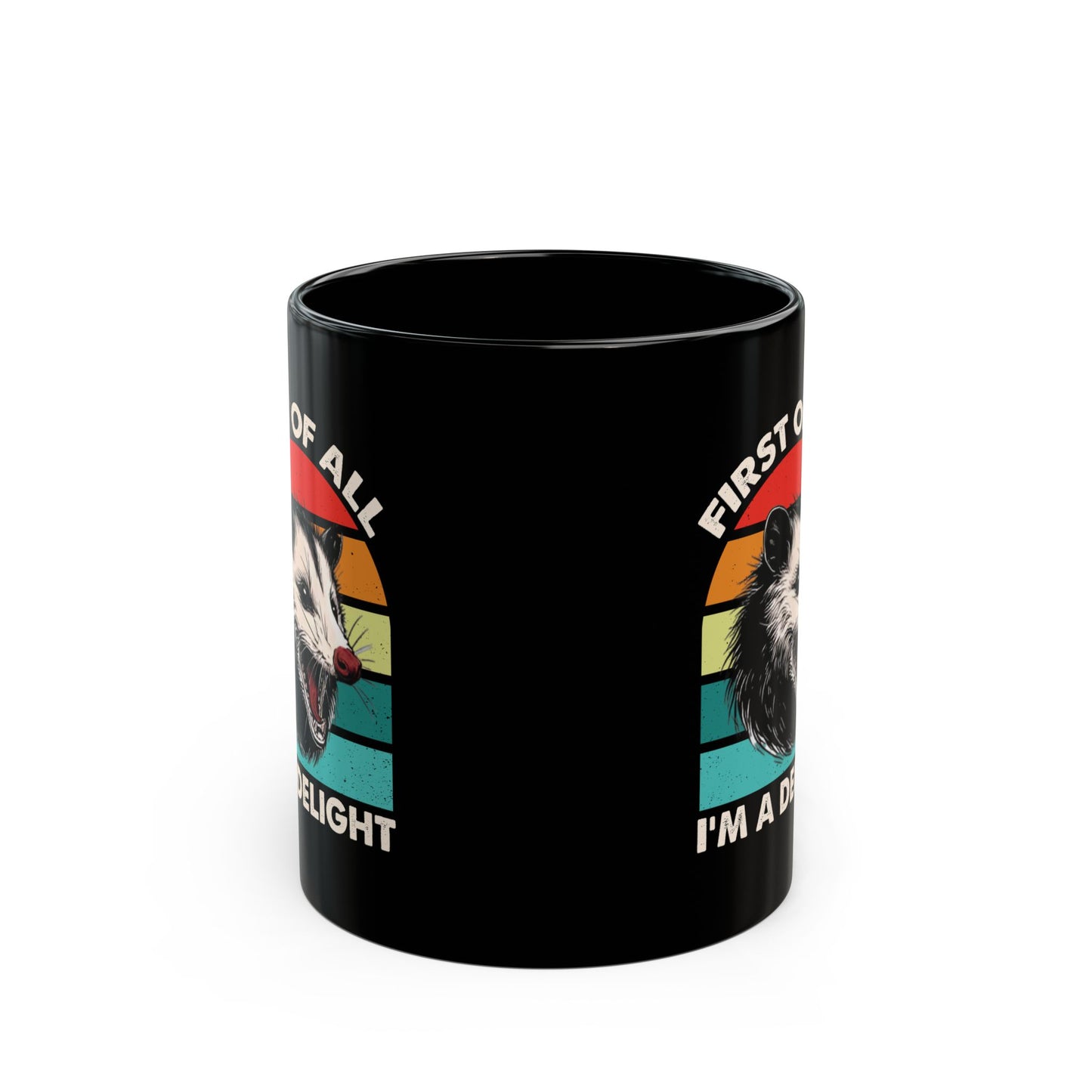 First Of All, I'm A Delight  Posom, Black Mug (11oz, 15oz)