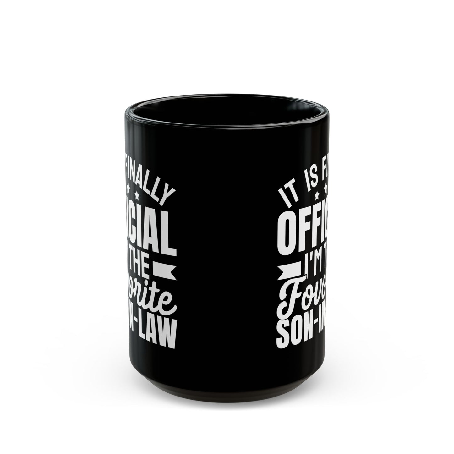 It Is Finally Official I'm The Favorite Son-in-law Black Mug (11oz, 15oz)