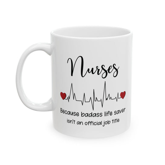 Nurses Mug – Funny Nurse Gift for Appreciation or Graduation
