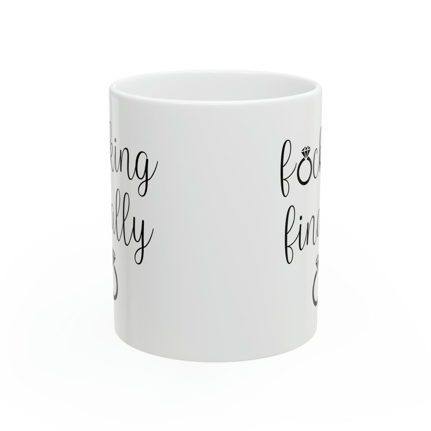 F*cking Finally Mug – Funny Engagement Coffee Mug