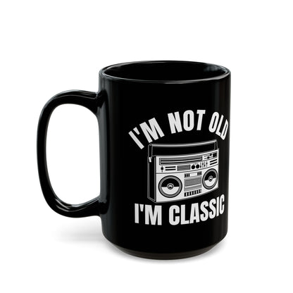 I_m Not Old I_m Classic Radio Black Mug (11oz, 15oz)
