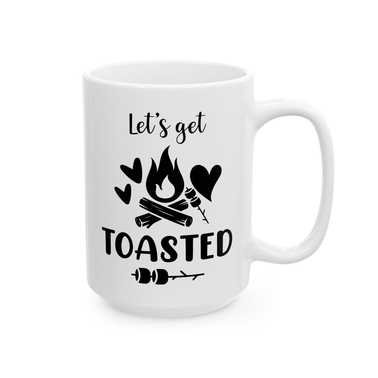 Let’s Get Toasted Ceramic Mug, (11oz, 15oz)