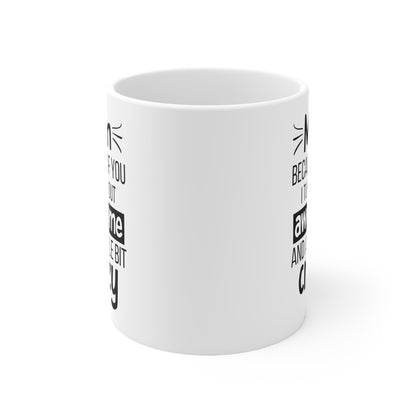 Funny Mom Mug – I Turned Out Awesome and a Little Bit Crazy White Coffee Cup