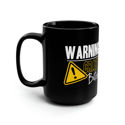 Warning Crazy Bitch Mug – Funny Sarcastic Black Coffee Mug