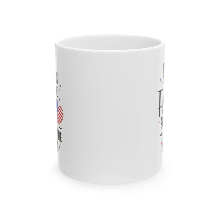 Fourth of July Mug – Support Our Troops American Pride Coffee Mug