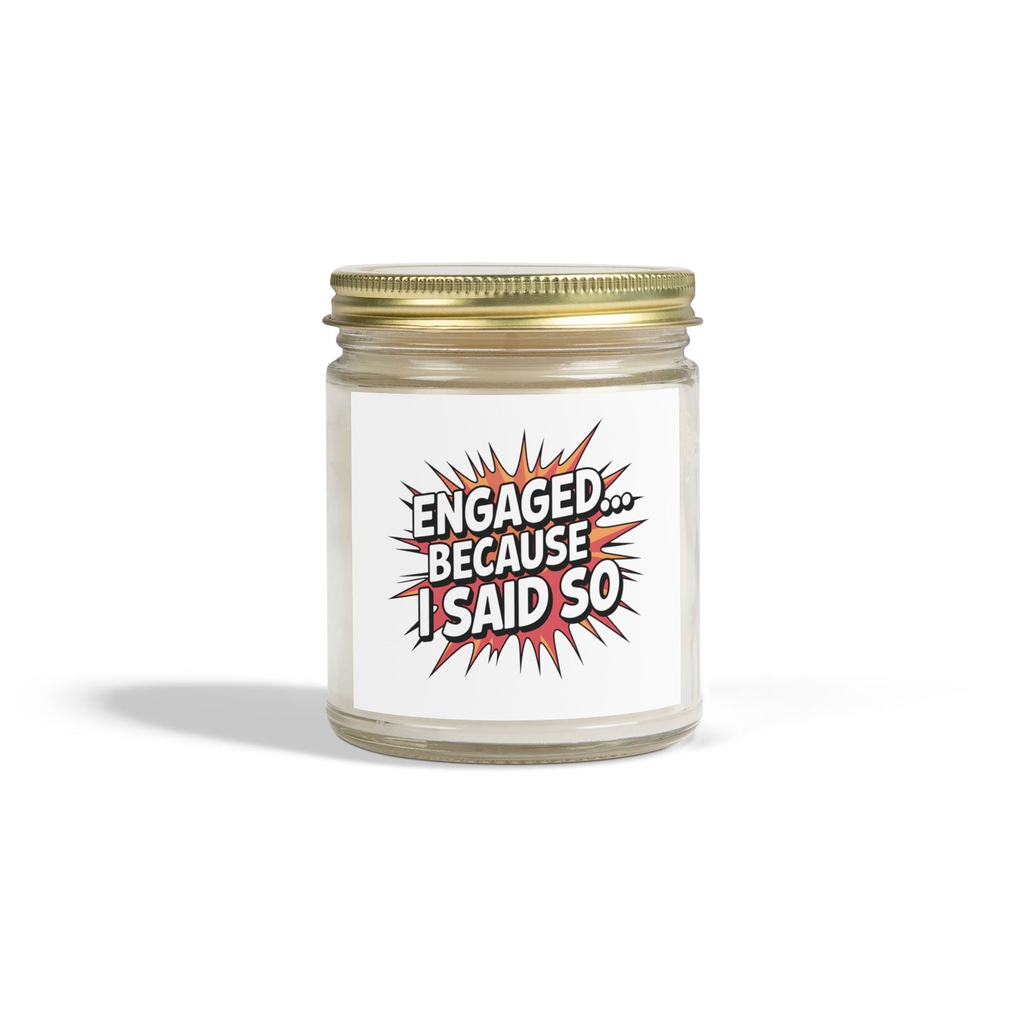I Engages Because i Said So Scented Candles, Coconut Apricot Wax (4oz, 9oz)