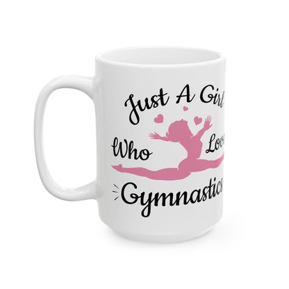 Just A Girl Who Loves Gymnastics White Mug, (11oz, 15oz)