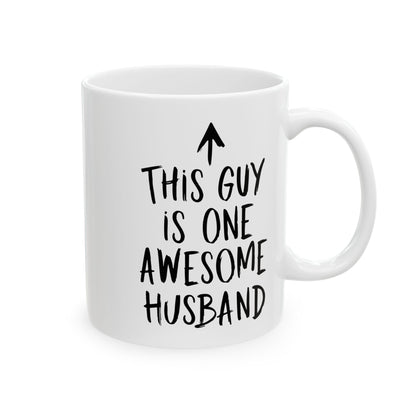 This Guy Is One Awesome Husband White Mug, (11oz, 15oz)