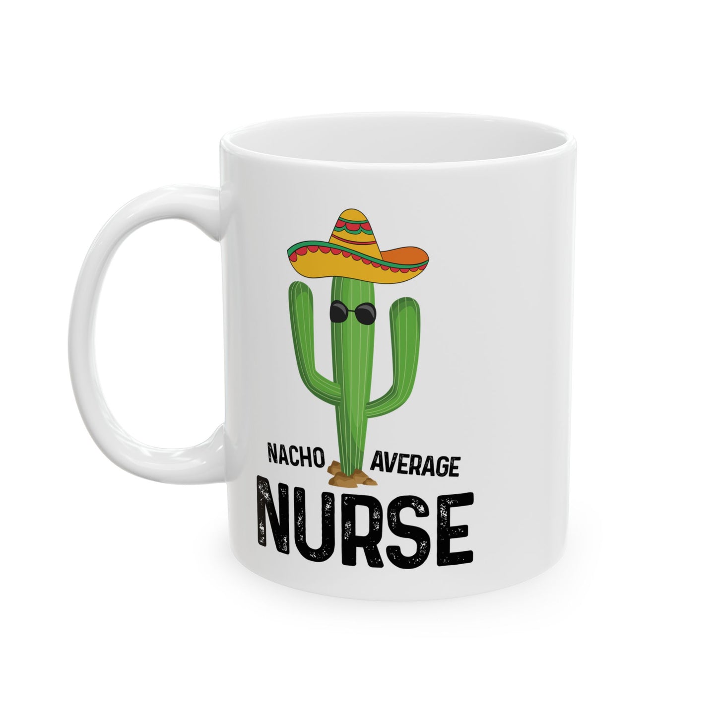 Nacho Average Nurse White Mug, (11oz, 15oz)