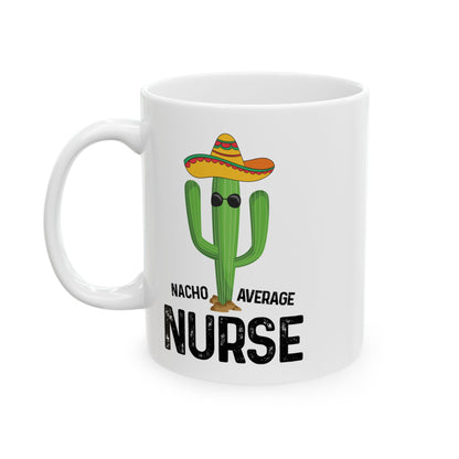Nacho Average Nurse White Mug, (11oz, 15oz)