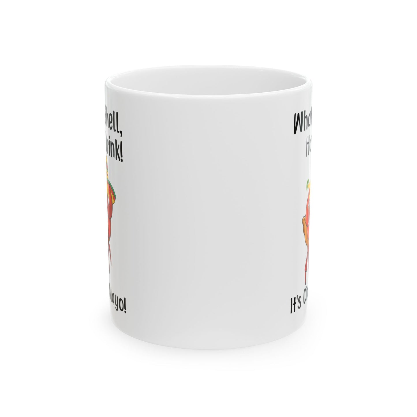 What The Shell Have A Drink White Mug, (11oz, 15oz)