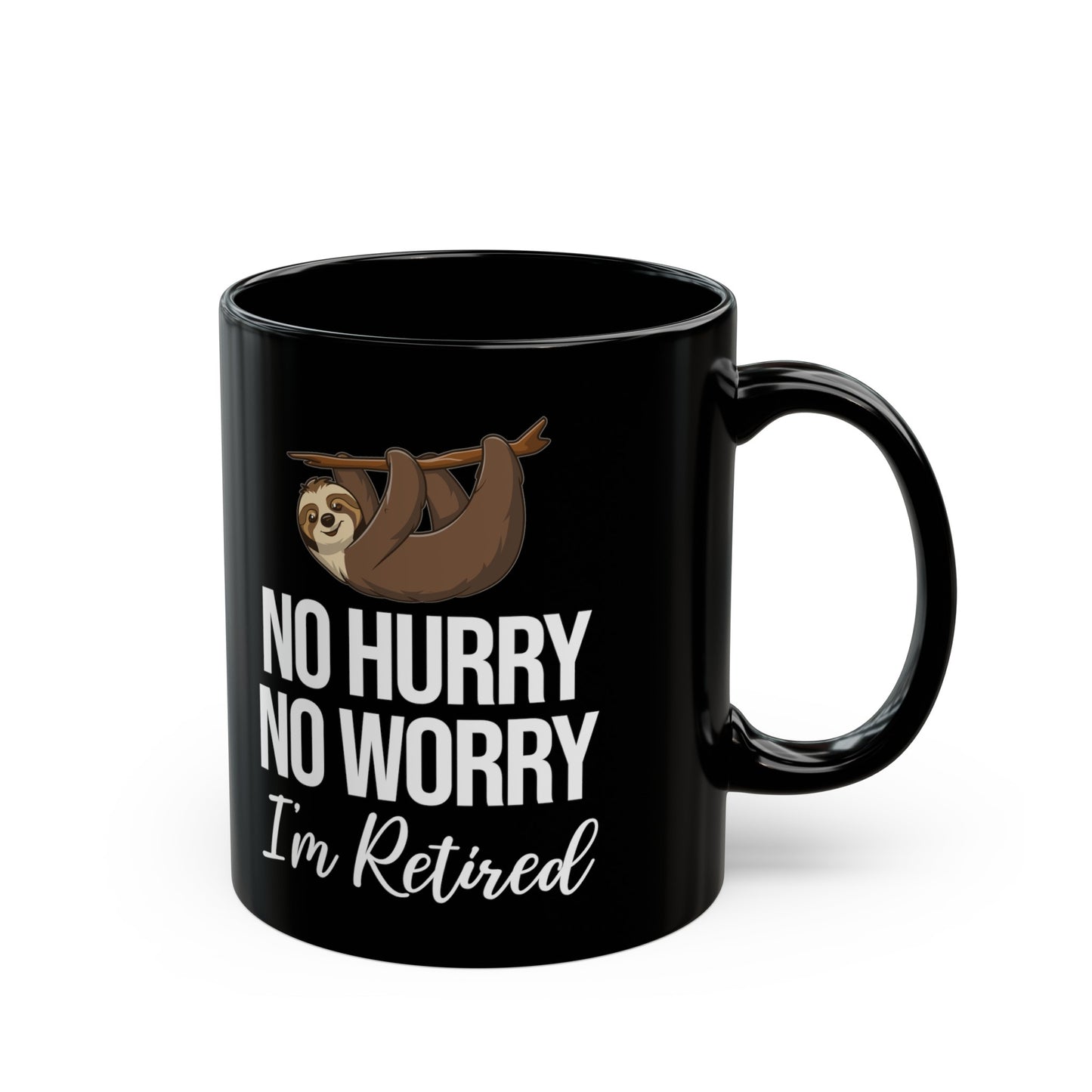 No Hurry No Worry Sloth Retirement Mug – Fun Retired Gift for Sloth Lovers