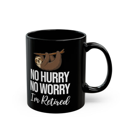 No Hurry No Worry Sloth Retirement Mug – Fun Retired Gift for Sloth Lovers
