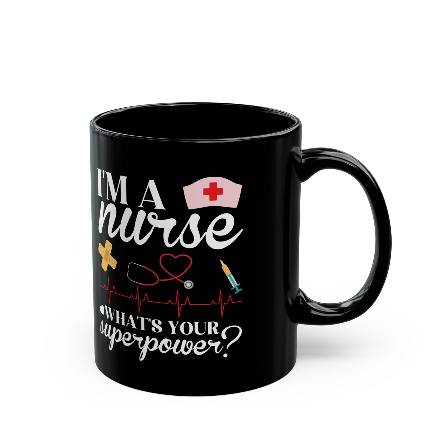 I'MA + nurse WHAT'S YOUR 11oz & 15oz Black mug