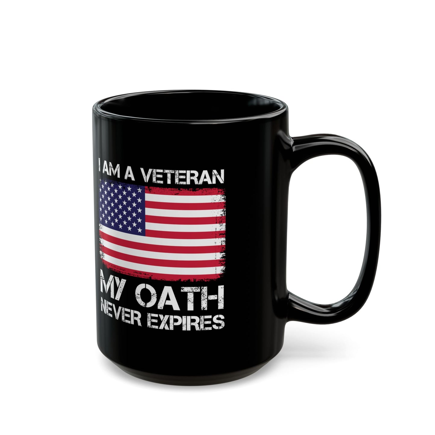 I Am A Veteran My Oath Never Expires Mug – American Flag Black Coffee Cup
