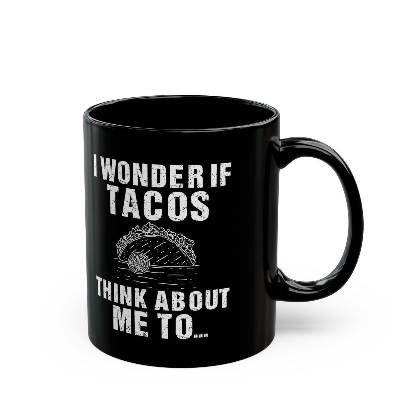 I Wonder If Tacos Black Mug (11oz, 15oz)