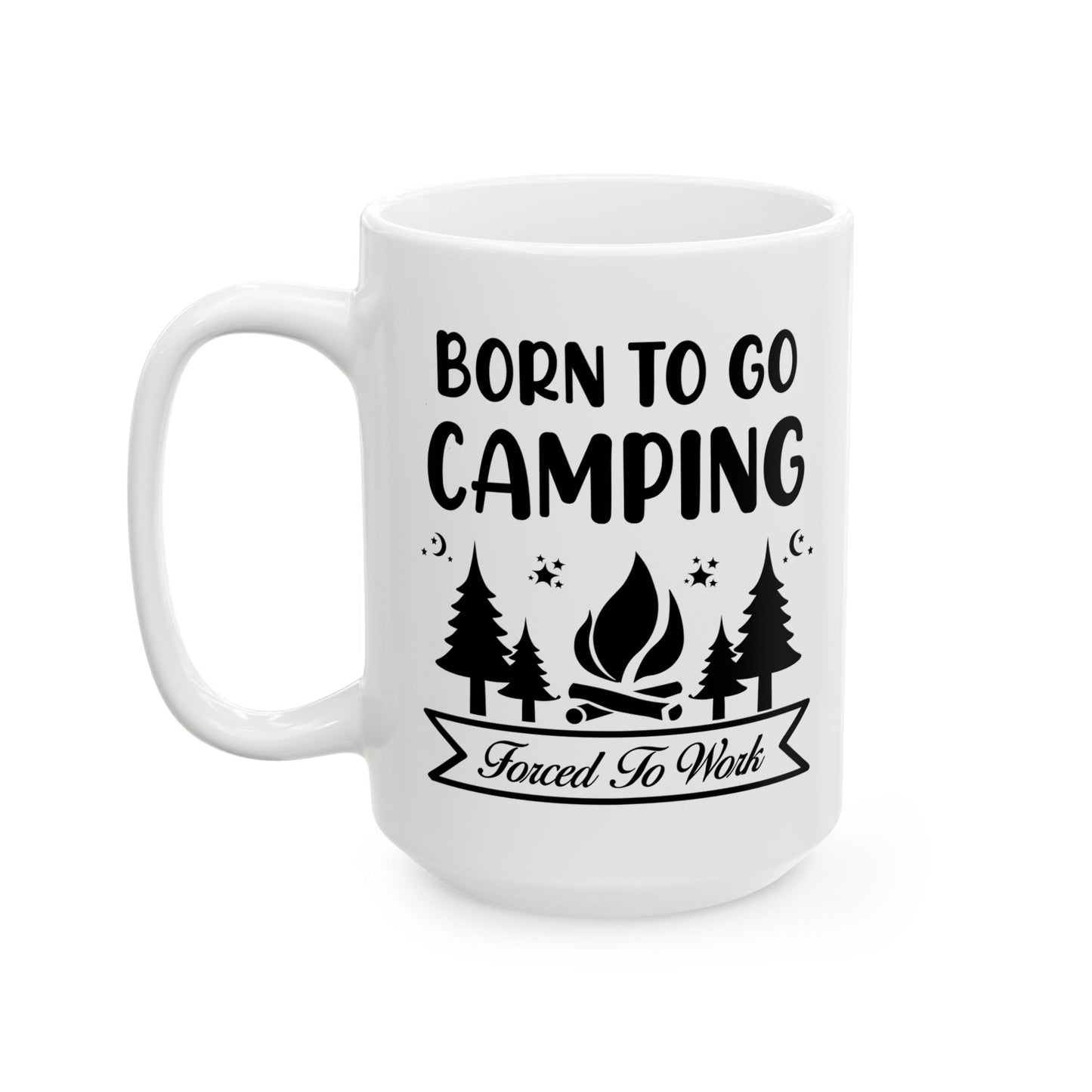 Born to Go Camping Ceramic Mug, (11oz, 15oz)