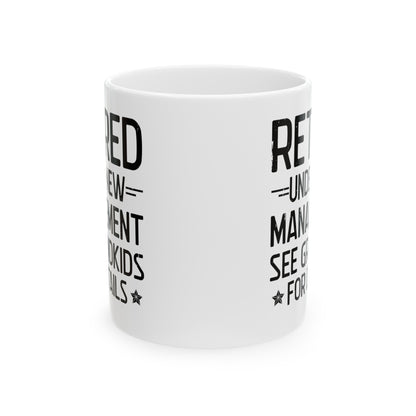 Retired Under New Management White Mug – Perfect Gift for Grandparents