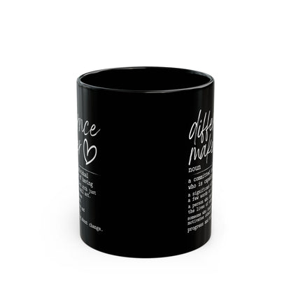 Difference Maker Black Mug (11oz, 15oz)