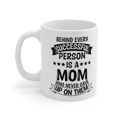 Inspirational Mom Mug - Behind Every Successful Person Is a Mom Mother's Day Gift