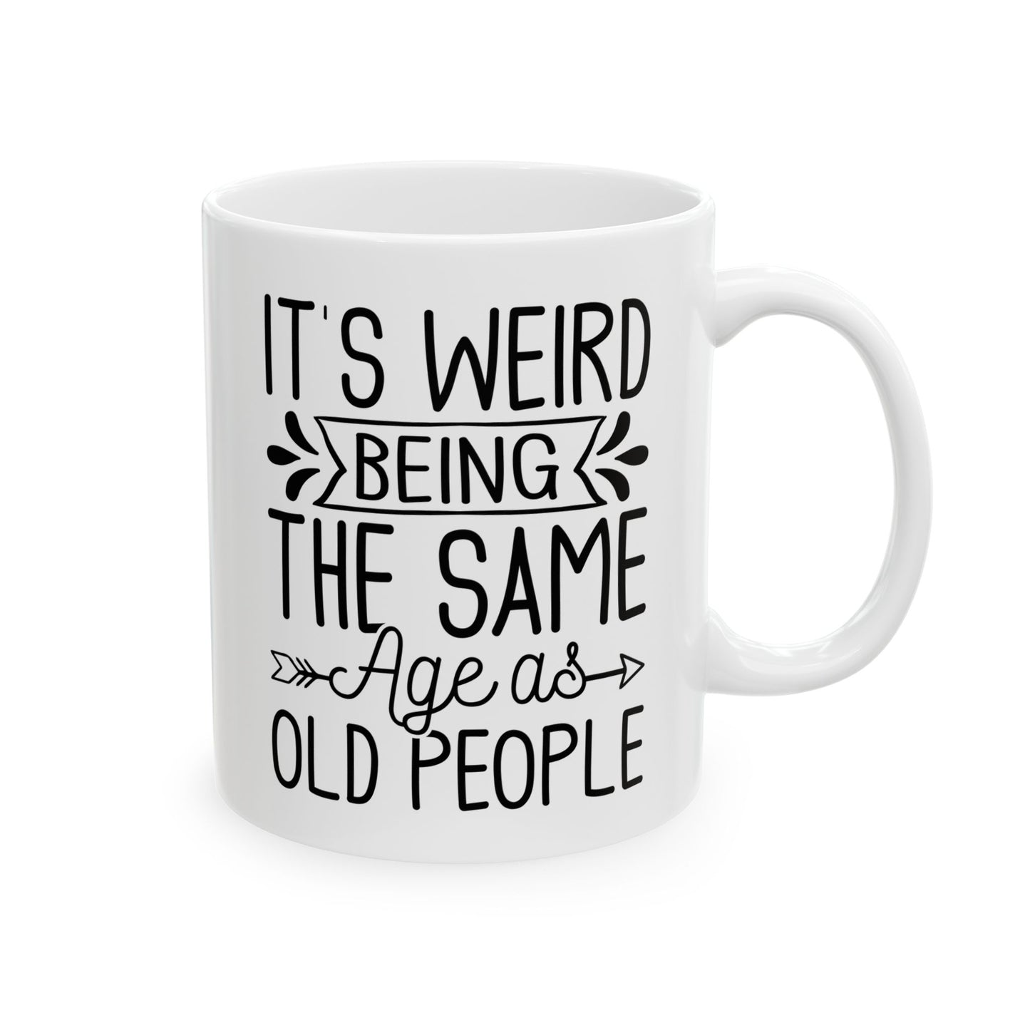 IT'S WEIRD BEING Ceramic Mug, (11oz, 15oz)