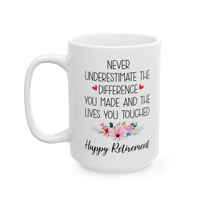 Inspirational Retirement Mug – Never Underestimate Your Impact