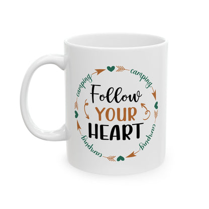 Follow Your Heart Ceramic Mug, (11oz, 15oz)