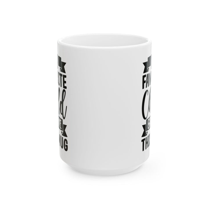 My favourite child Mug, (11oz, 15oz)
