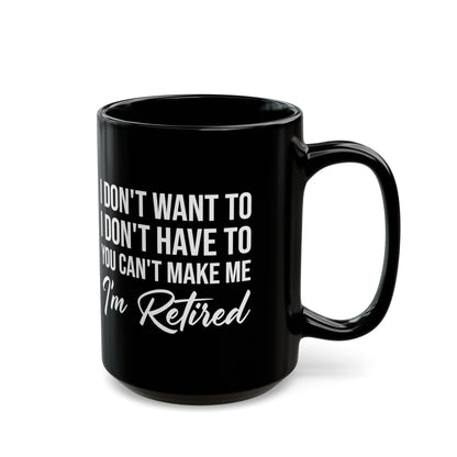 I'm Retired Black Mug – Perfect Gift for Any Retiree
