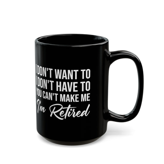 I'm Retired Black Mug – Perfect Gift for Any Retiree